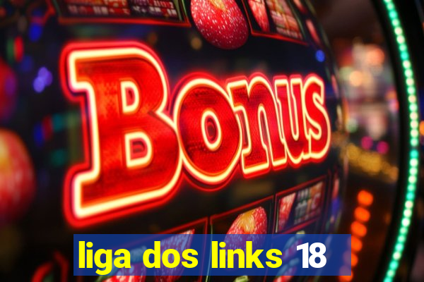 liga dos links 18